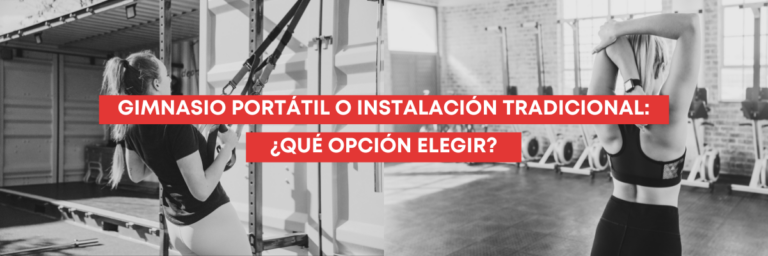 Gimnasio portátil o instalación tradicional: comparación entre ambas opciones de espacio de entrenamiento